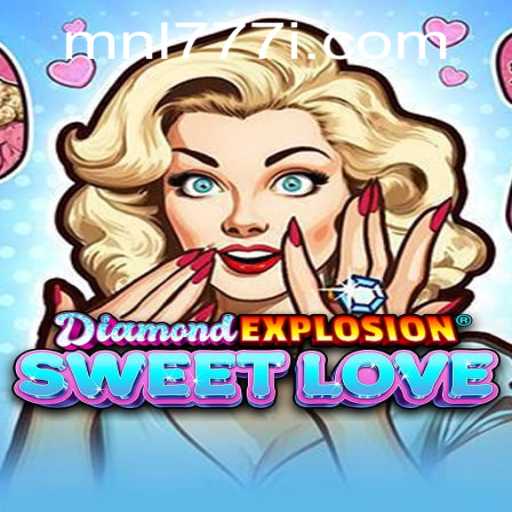 Discover DiamondExplosionSweetLove: A Dazzling Adventure with MNL 777