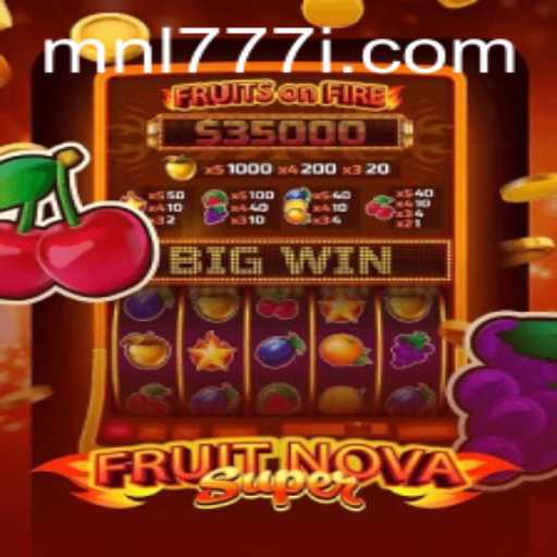 FruitNovaSuper: Dive into the World of Riveting Gameplay with MNL 777