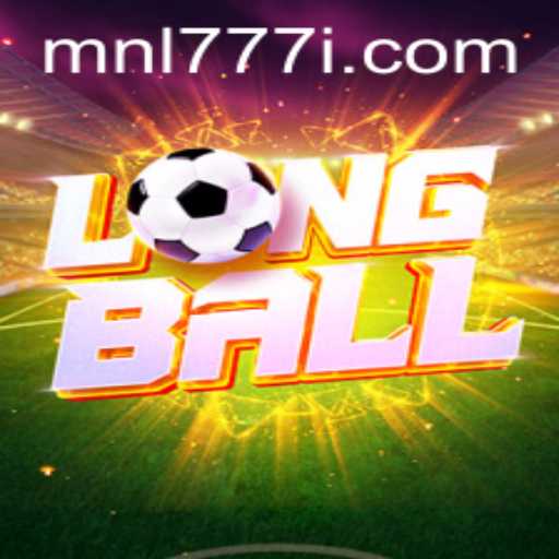 LongBall: A Deep Dive into the Exciting Game Linked with Keyword 'MNL 777'