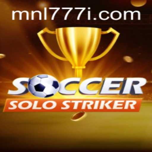 Diving into the World of SoccerSoloStriker and the Impact of MNL 777